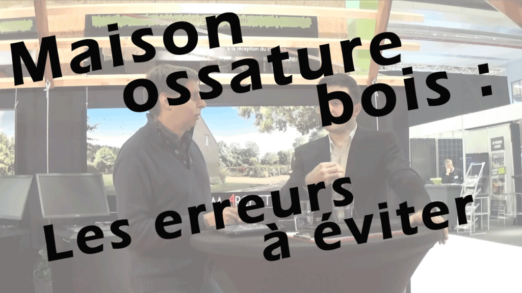 Maison ossature bois : Les erreurs à éviter