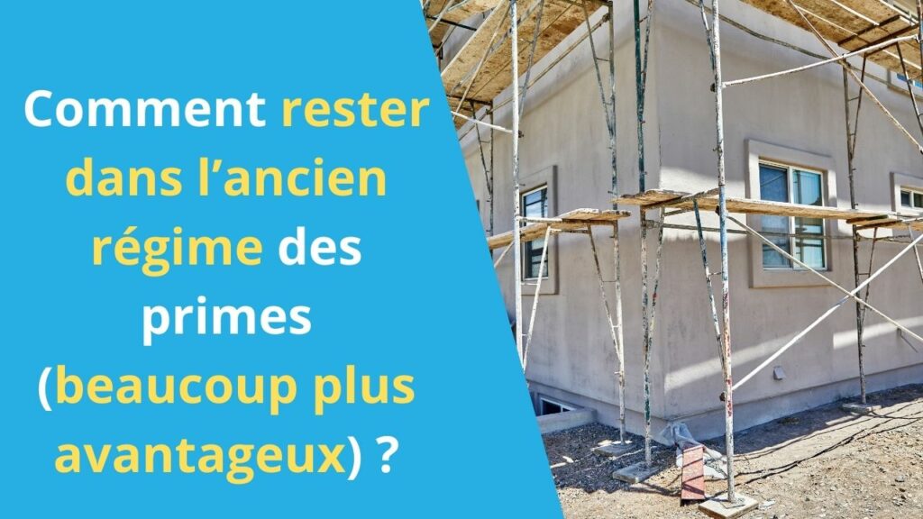 Prime Rénovation Wallonie : Comment rester dans l’ancien régime des primes ?